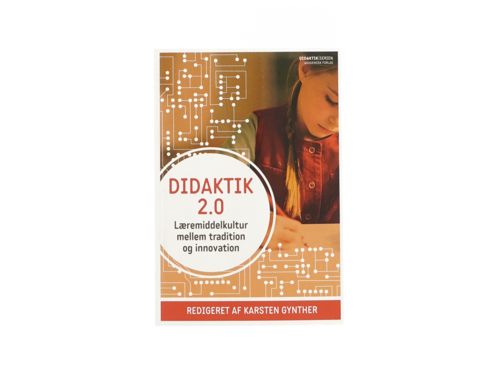 Didaktik 2.0 - Læremiddelkultur mellem tradition og innovation af Karsten Gynther (Bog)