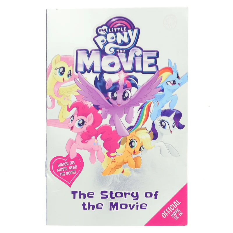 My Little Pony The Movie: The Story of the Movie af <Forfatter ikke tydeligt angivet> (Bog)