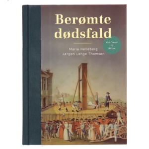 Berømte dødsfald : fra Cæsar til Blixen af Maria Helleberg (Bog)