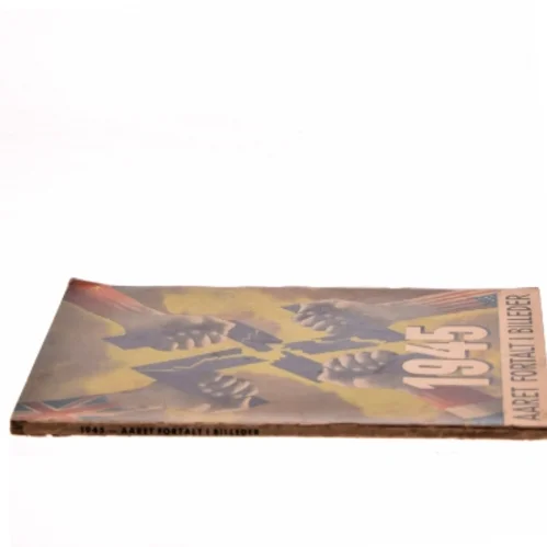 1945 - Åaret Fortalt i Billeder (Bog)