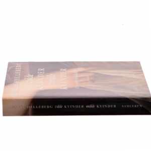 Vilde Kvinder Milde Kvinder af Maria Helleberg (Bog)