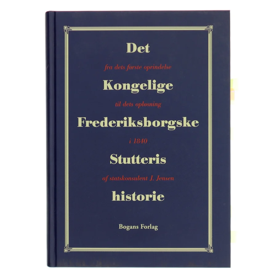 Det Kongelige Frederiksborgske Stutteris historie af J. Jensen (Bog)