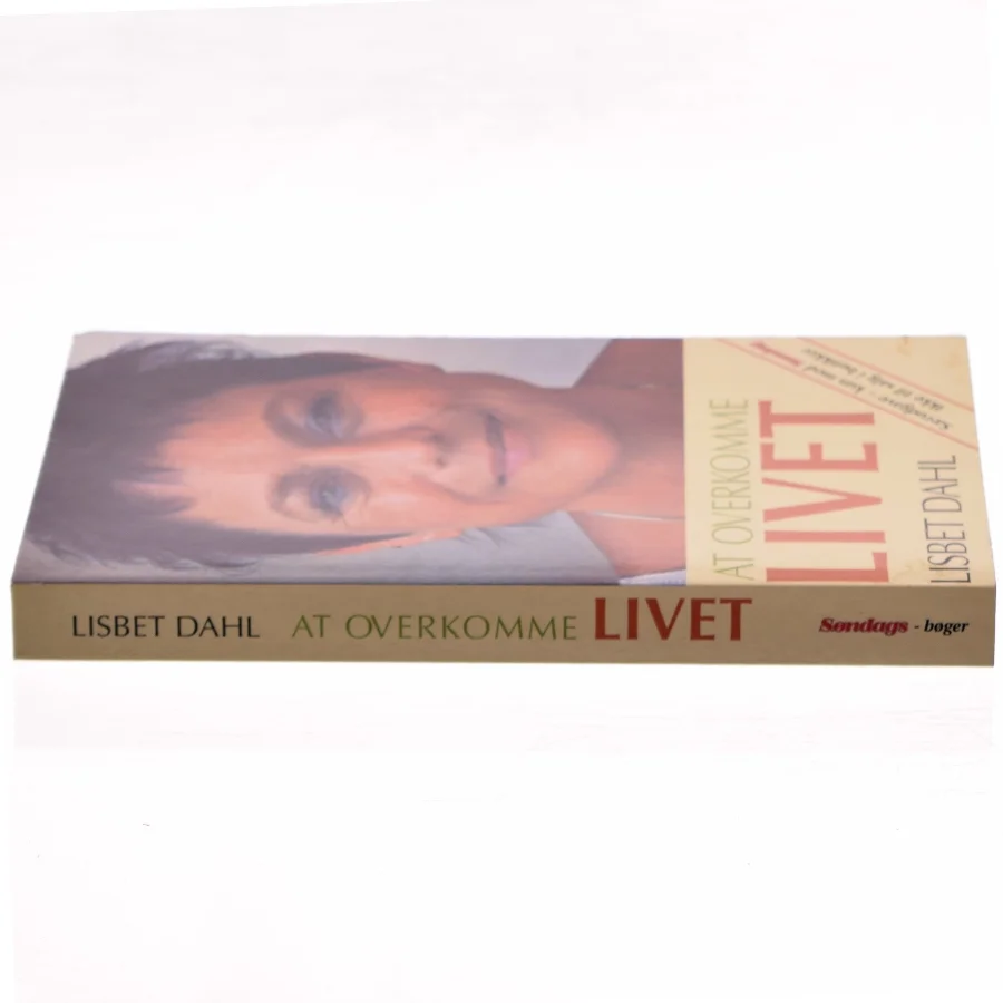 At overvinde livet af Lisbet Dahl (Bog)