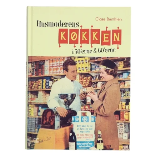 Husmoderens køkken i 50'erne & 60'erne af Claes Benthien (Bog)