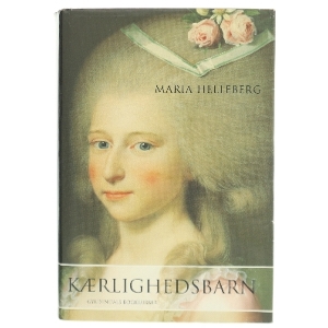 Kærlighedsbarn af Maria Helleberg (Bog)