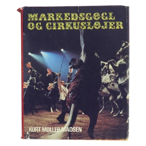 Markedsøgl og Cirkusløjer af Kurt Møller Madsen (Bog)