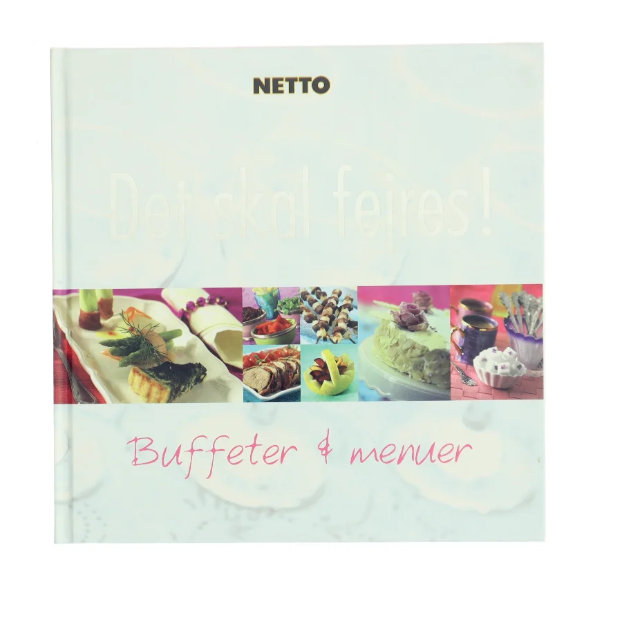 Det skal fejres! : buffeter & menuer (Bog)