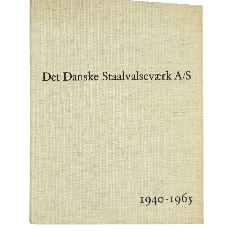 Det Danske Staalvalseværk A/S af <Bogens forfattere> (Bog)