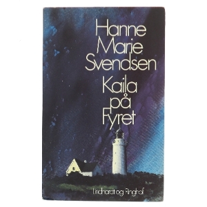Kaila på Fyret af Hanne Marie Svendsen (Bog)