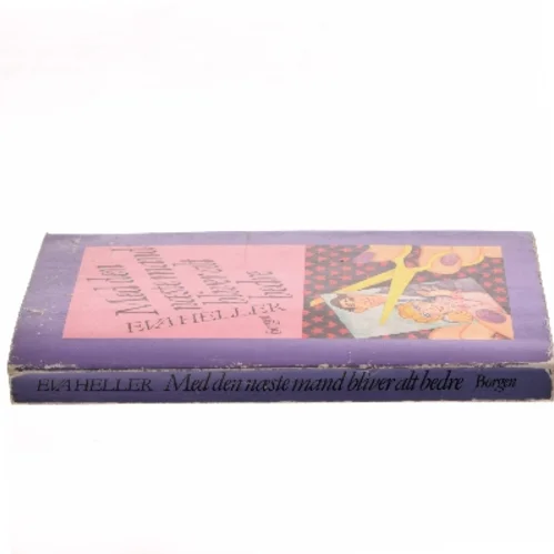 Med den næste mand bliver alt bedre af Eva Heller (Bog)