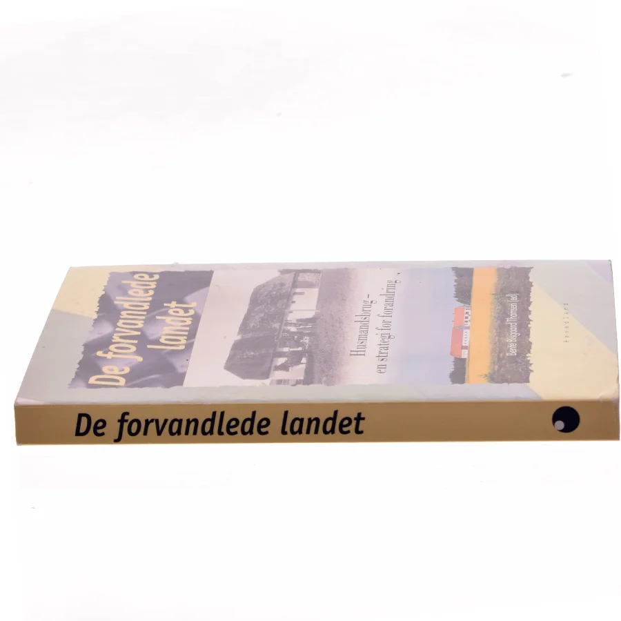 De forvandlede landet : husmandsbrug - en strategi for forandring af Bente Bisgaard Thomsen (Bog)