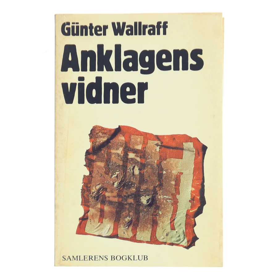 Anklagens vidner af Günter Wallraff (Bog)