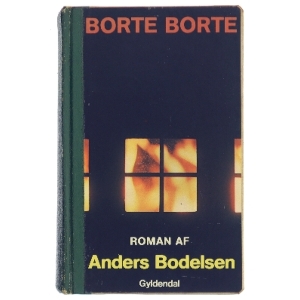 Borte Borte af Anders Bodelsen (Bog)