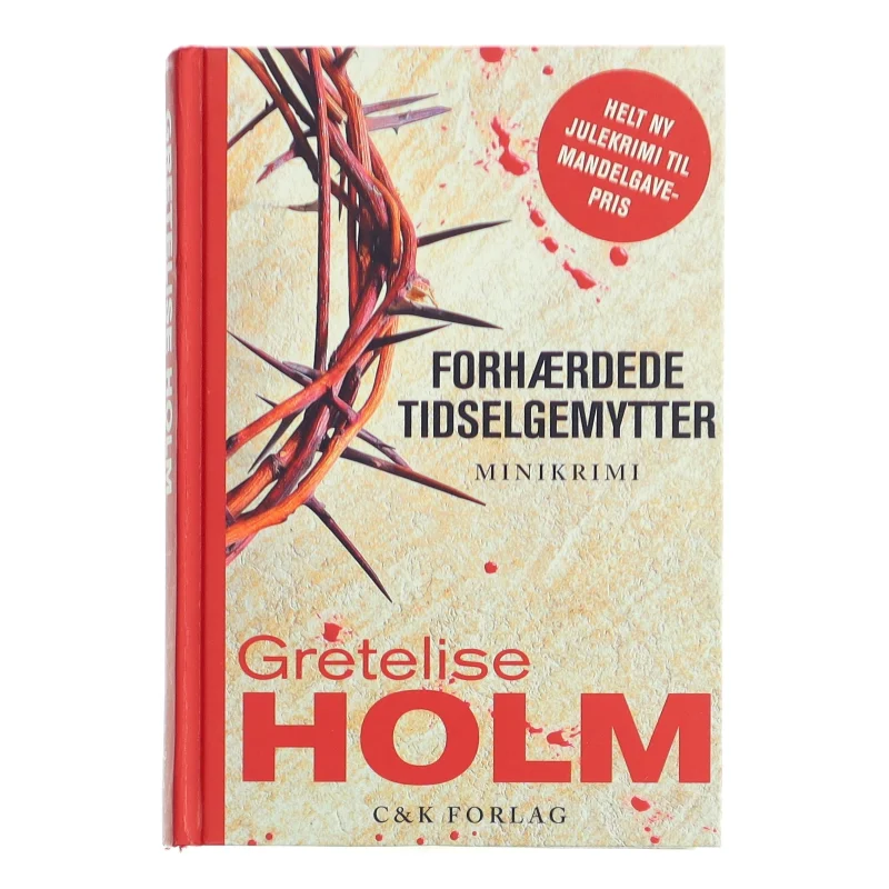 Forhærdede tidselgemytter af Gretelise Holm (Bog)