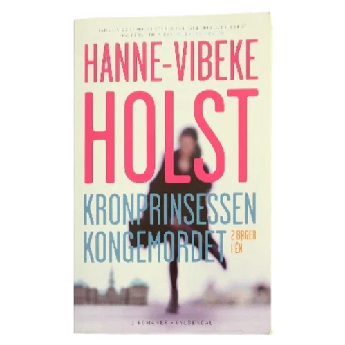 Kronprinsessen Kongemordet af Hanne-Vibeke Holst (Bog)