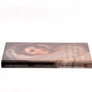 Lady Hamilton og hendes tid af Maria Helleberg (Bog)