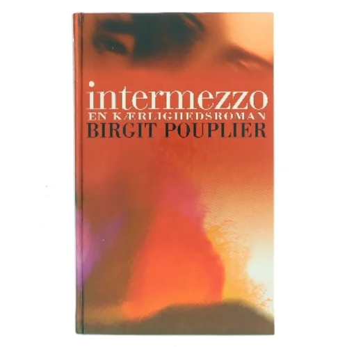 Intermezzo : en kærlighedsroman af Birgit Pouplier (Bog)