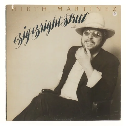 Hirth Martinez - Big Bright Street LP