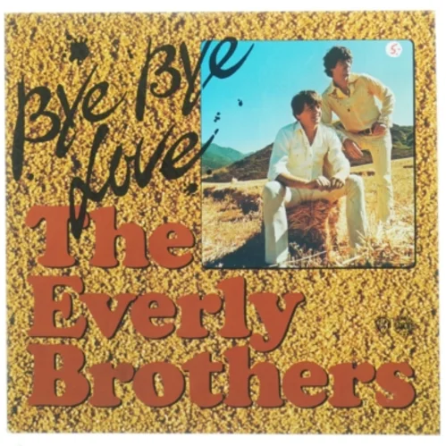 The Everly Brothers - Bye Bye Love vinylplade fra Warner Bros. (str. 31 x 31 cm)