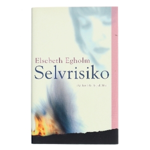 Selvrisiko af Elsebeth Egholm (Bog)