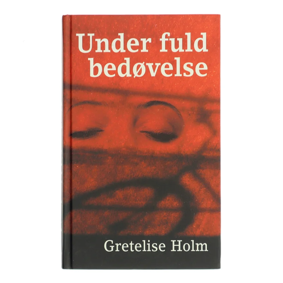 Under fuld bedøvelse af Gretelise Holm (f. 1946) (Bog)
