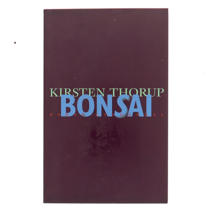 Bonsai af Kirsten Thorup (Bog)