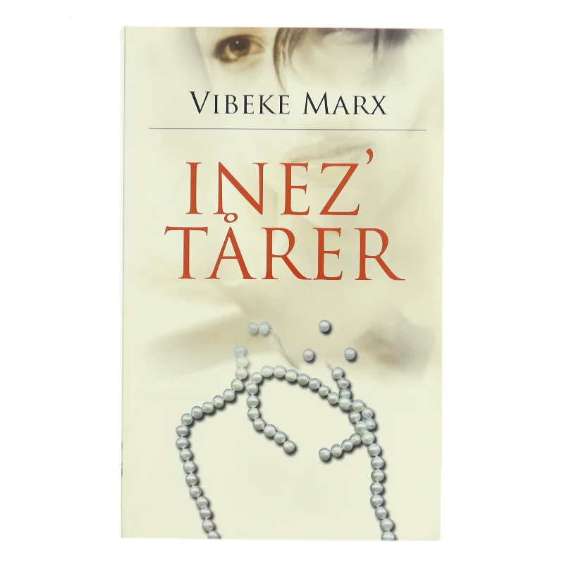 Inez' tårer af Vibeke Marx (Bog)