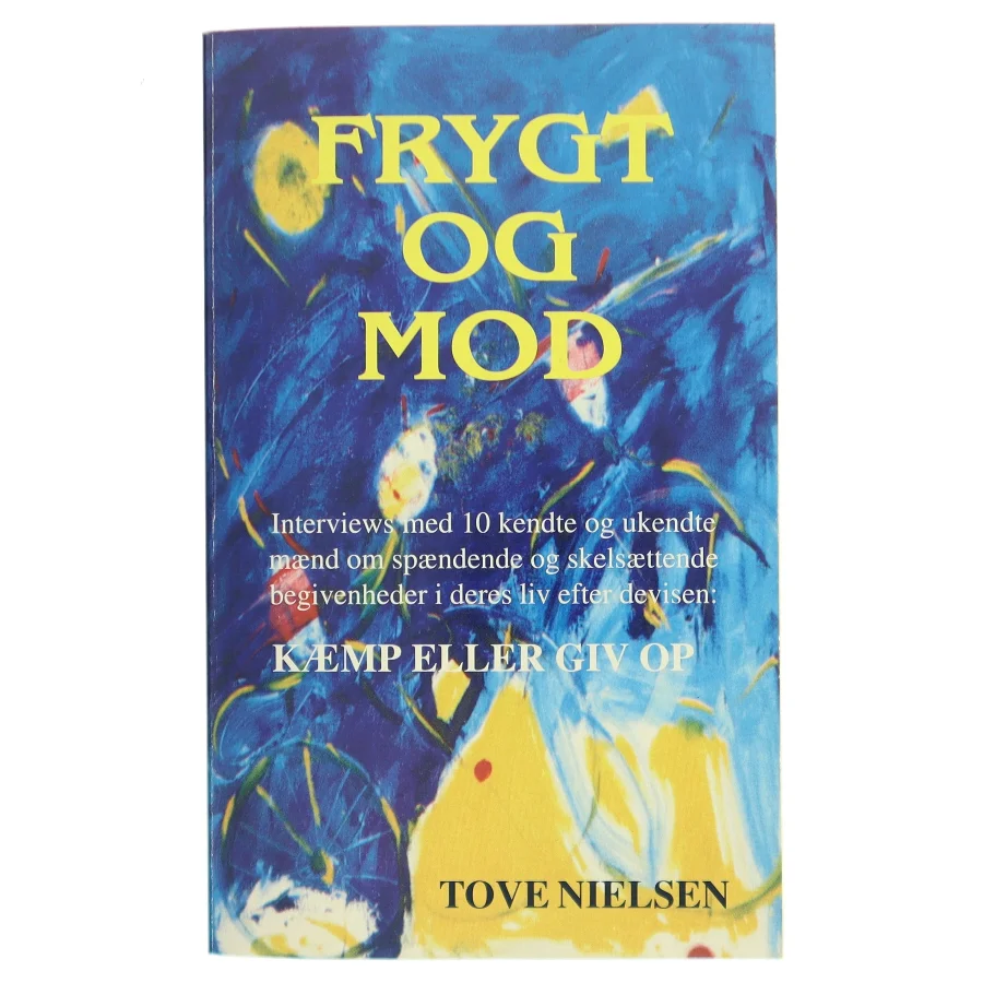 Frygt og mod af Tove Nielsen (f. 1941-12-01) (Bog)