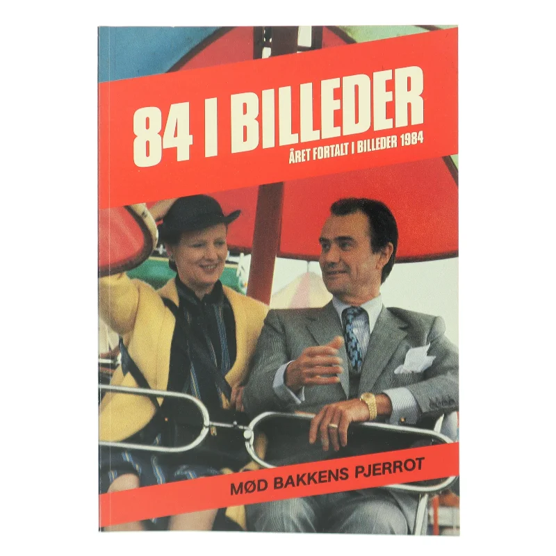 84 I Billeder: Året Fortalt I Billeder 1984 af <Mød Bakkens Pjerrot> (Bog)