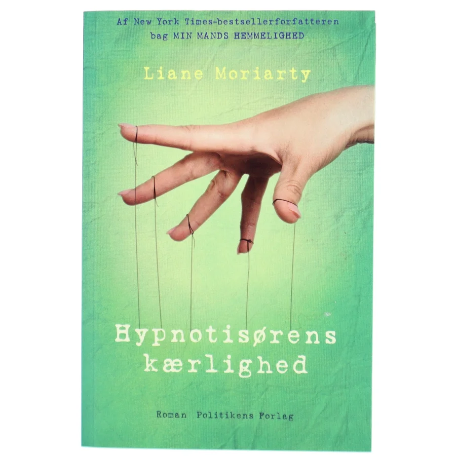Hypnotisørens kærlighed : roman af Liane Moriarty (Bog)
