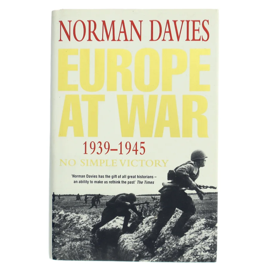 Europe at war : 1939-1945 : no simple victory af Norman Davies (Bog)