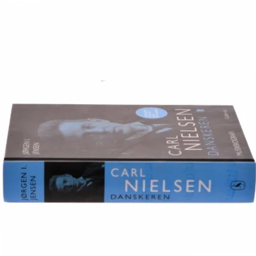 Carl Nielsen - danskeren : musikbiografi af Jørgen I. Jensen (f. 1944) (Bog)