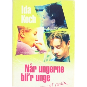 Når ungerne bli'r unge : et remix af Ida Koch (Bog)