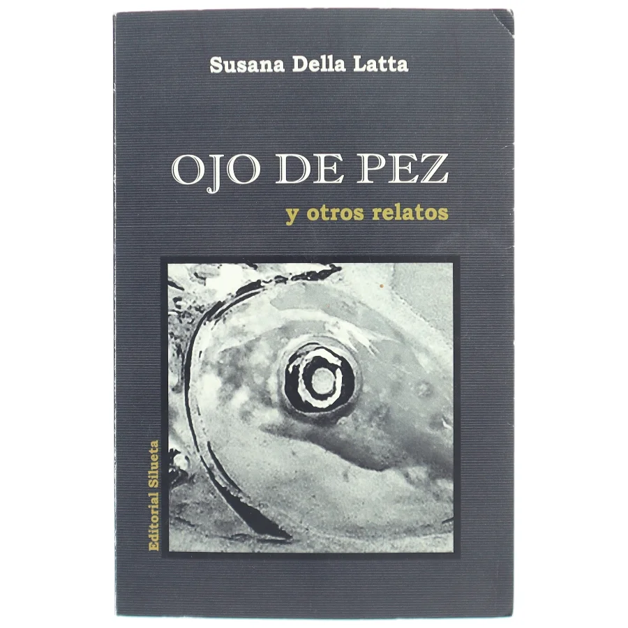 Ojo de Pez y Otros Relatos af Susana Della Latta (Bog)