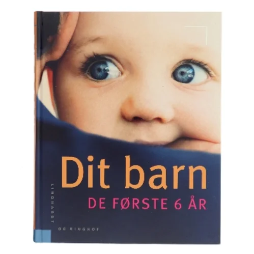 Dit barn - de første 6 år af Else Guldager (Bog)