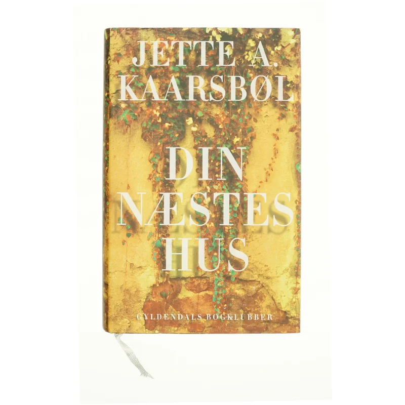 Din næstes hus af Jette A. Kaarsbøl (Bog)