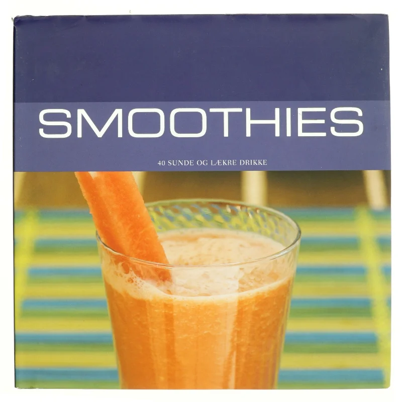 Smoothies : 40 sunde og lækre drinks af Susanna Tee (Bog)