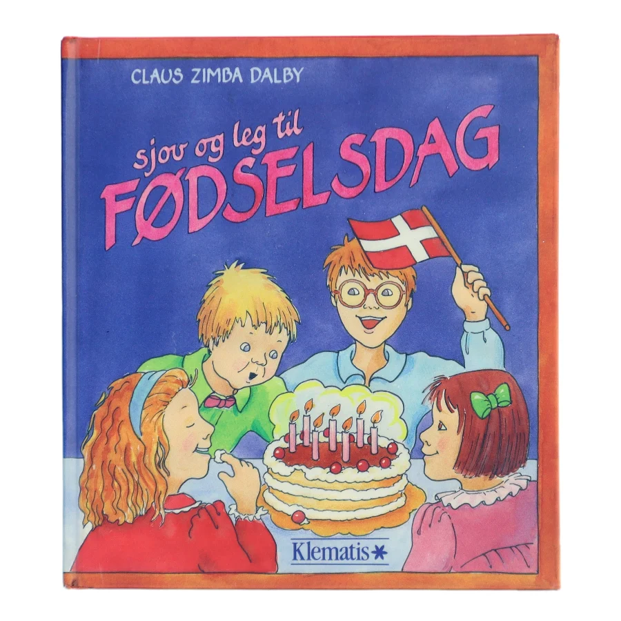 Sjov og leg til fødselsdag af Claus Zimba Dalby (Bog)