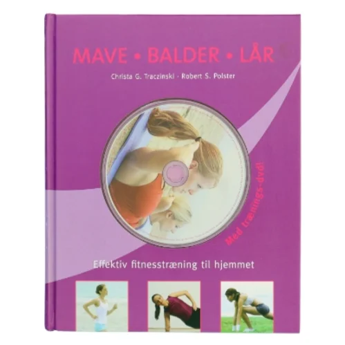 Mave balder lår. Effektiv fitnesstræning til hjemmet. (Bog)