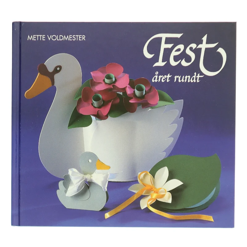 Fest året rundt af Mette Voldmester (Bog)