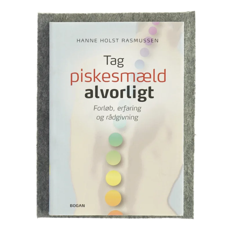 Tag piskesmæld alvorligt af Hanne Holst Rasmussen 