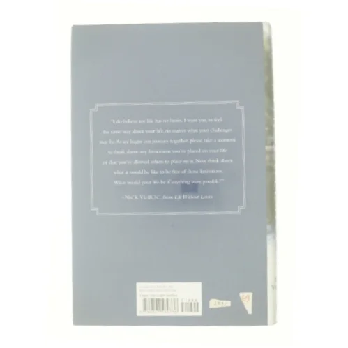 Life Without Limits : Inspiration for a Ridiculously Good Life by Nick Vujicic af Vujicic, Nick (Bog)