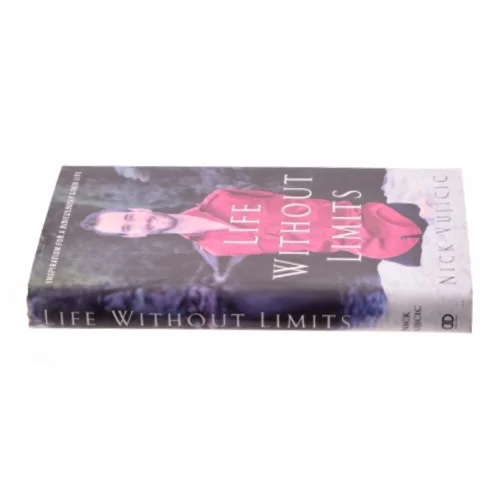 Life Without Limits : Inspiration for a Ridiculously Good Life by Nick Vujicic af Vujicic, Nick (Bog)