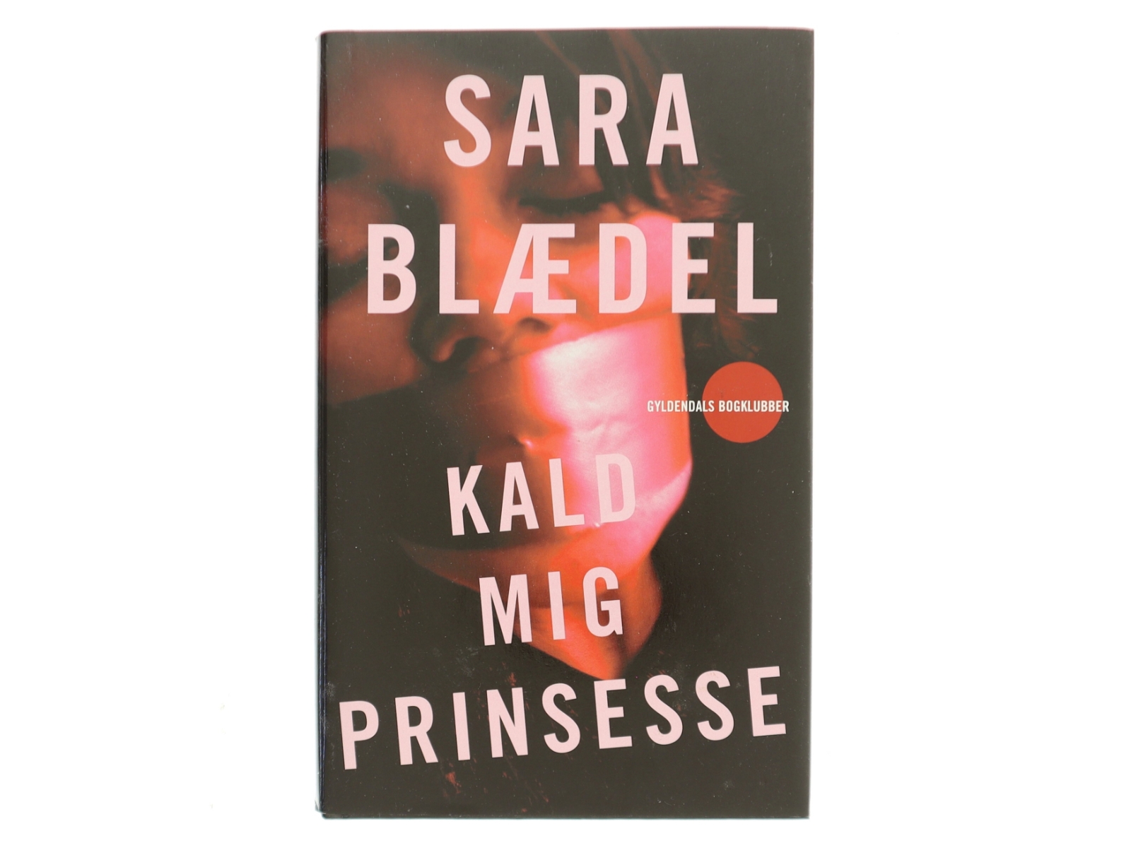 Kald mig prinsesse : roman af Sara Blædel (Bog)