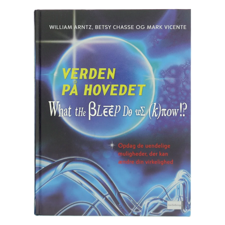 Verden på hovedet! : opdag de uendelige muligheder der kan ændre din virkelighed (Bog)