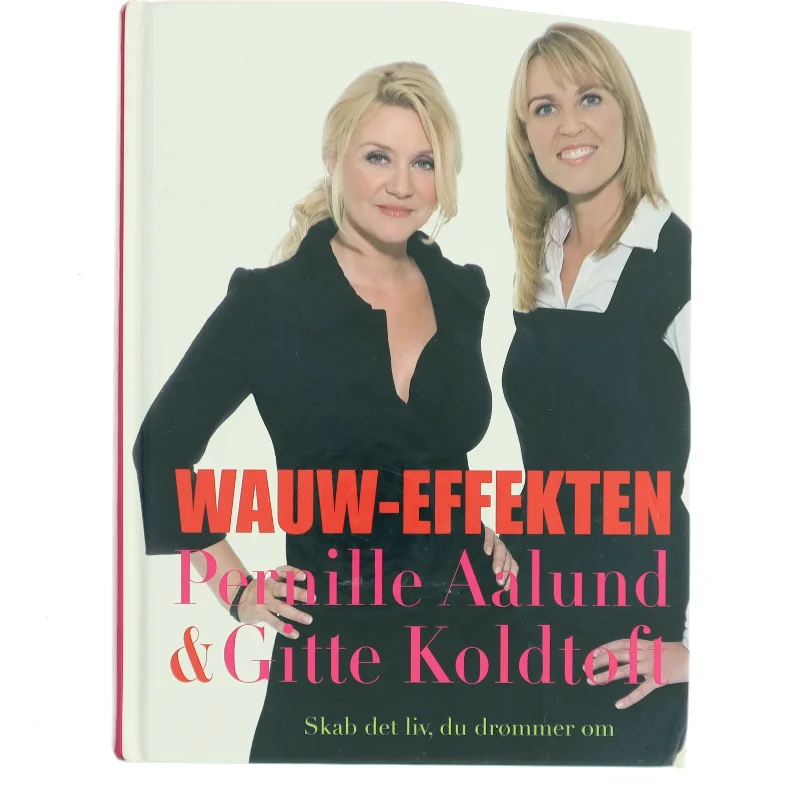 Wauw-effekten : skab det liv, du drømmer om (Bog)