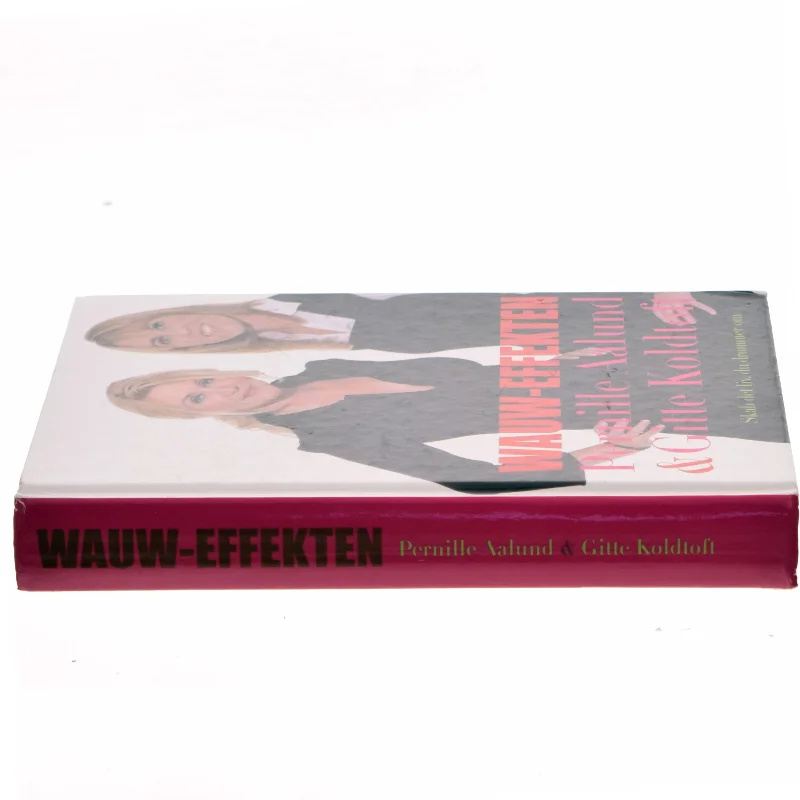 Wauw-effekten : skab det liv, du drømmer om (Bog)