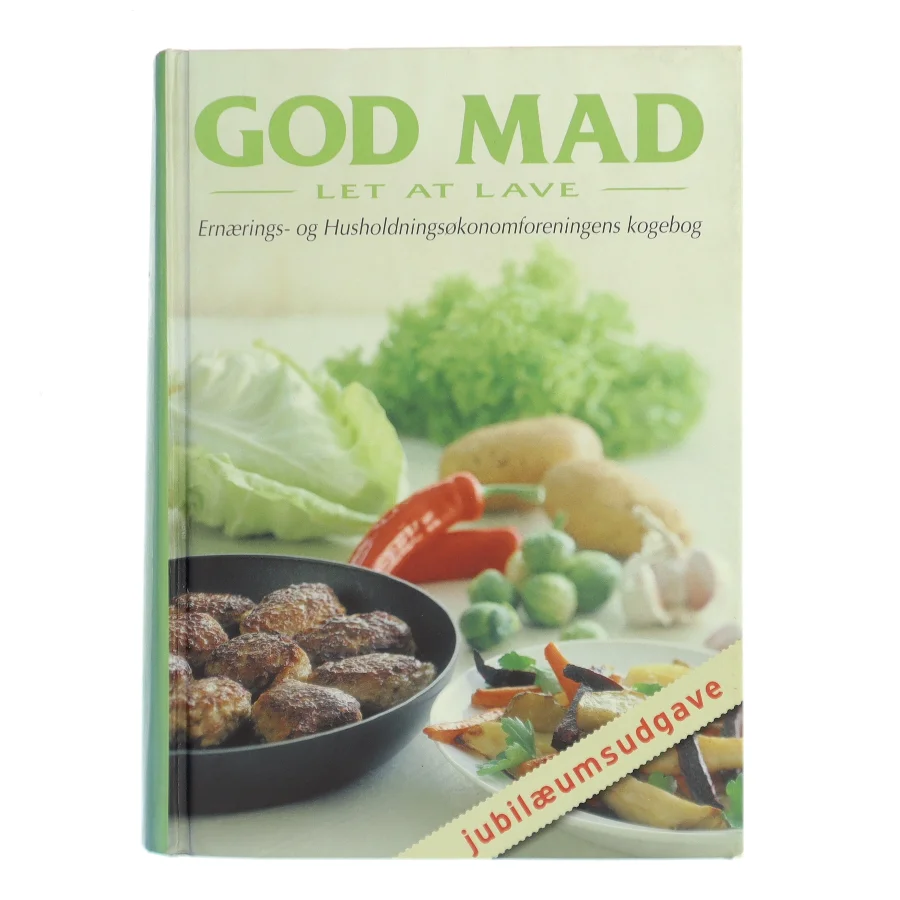 God mad, let at lave - Jubilæumsudgave : Ernærings- og Husholdningsøkonomforeningens kogebog af Ernærings- og Husholdningsøkonomforeningen (Bog)
