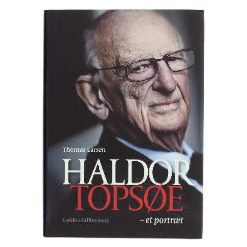 Haldor Topsøe - et portræt af Thomas Larsen (f. 1964) (Bog)