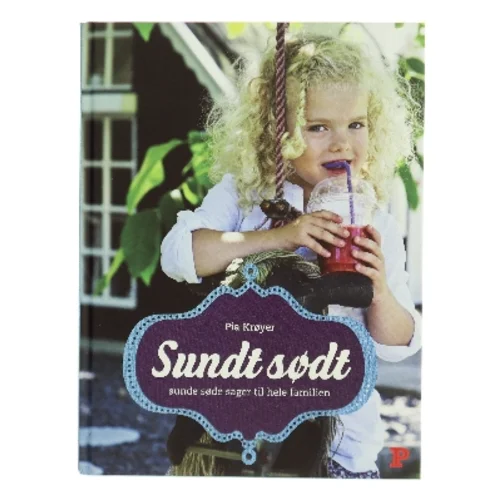 Sundt sødt af Pia Krøyer (Bog)
